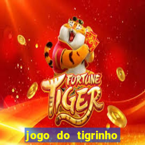 jogo do tigrinho aposta minima